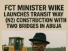 FCT Minister Wike Launches Transit Way (N2) Construction with Two Bridges in Abuja FCT Minister Wike Launches Transit Way (N2) Construction with Two Bridges in Abuja
