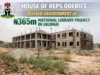 House of Reps Queries Alleged Abandonment of ₦365m National Library Project in Jalingo House of Reps Queries Alleged Abandonment of ₦365m National Library Project in Jalingo